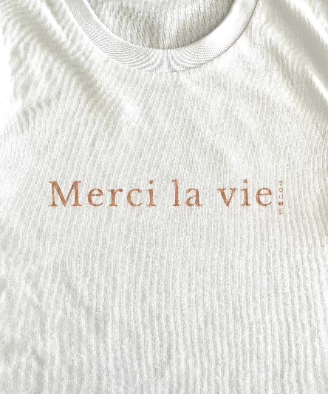 T Shirt Merci la vie. mocaa